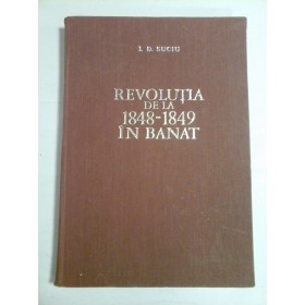 REVOLUTIA DE LA 1848-1849 IN BANAT - I. D. SUCIU - ( autograf si dedicatie )